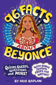 96 Facts About Beyoncé: Quizzes, Quotes, Questions, and More! With Bonus Journal Pages for Writing!