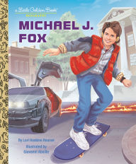 Title: Michael J. Fox: A Little Golden Book Biography, Author: Lori Haskins Houran