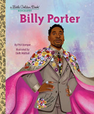 Title: Billy Porter: A Little Golden Book Biography, Author: Phil Stamper