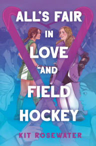 Title: All's Fair in Love and Field Hockey, Author: Kit Rosewater