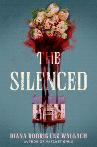 Title: The Silenced, Author: Diana Rodriguez Wallach