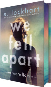 Title: We Fell Apart: A We Were Liars Novel, Author: E. Lockhart