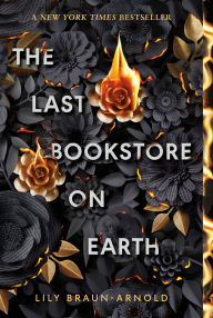 Title: The Last Bookstore on Earth, Author: Lily Braun-Arnold