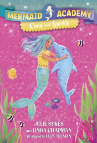 Title: Mermaid Academy #2: Cora and Sparkle, Author: Julie Sykes