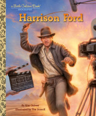 Title: Harrison Ford: A Little Golden Book Biography, Author: Kim Ostrow