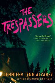 Title: The Trespassers, Author: Jennifer Lynn Alvarez