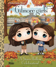 Ebooks for download for free Gilmore Girls: A Stars Hollow Celebration! (Funko Pop!)  9780593900680 by Lauren Clauss, Meg Dunn (English literature)