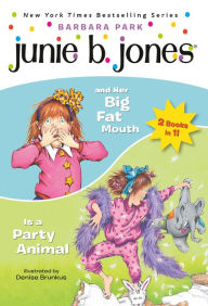 Title: Junie B. Jones 2-in-1 Bindup: And Her Big Fat Mouth/Is A Party Animal, Author: Barbara Park