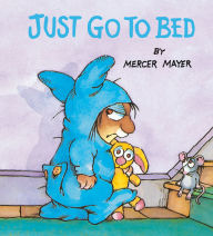 Title: Just Go to Bed (Little Critter), Author: Mercer Mayer
