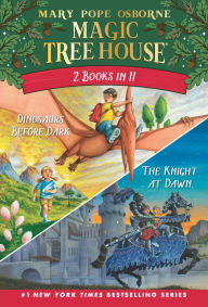 Title: Magic Tree House 2-in-1 Bindup: Dinosaurs Before Dark/The Knight at Dawn, Author: Mary Pope Osborne