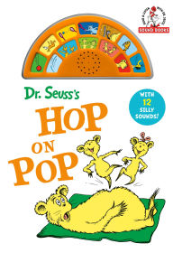 Dr. Seuss's Hop On Pop with 12 Silly Sounds!: An Interactive Read and Listen Book