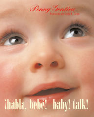 Title: ¡Habla, bebé! (Baby! Talk! Spanish-English Bilingual Edition), Author: Penny Gentieu