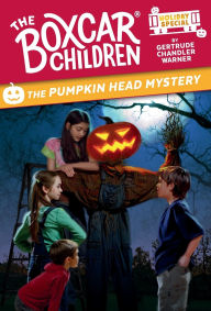 Title: The Pumpkin Head Mystery: A Halloween Holiday Special, Author: Gertrude Chandler Warner