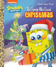 Title: The Sponge Who Saved Christmas (SpongeBob SquarePants), Author: Melissa Wygand
