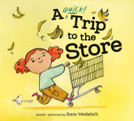 Title: A Quick Trip to the Store, Author: Sam Wedelich
