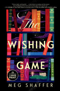 Title: The Wishing Game: A Novel, Author: Meg Shaffer