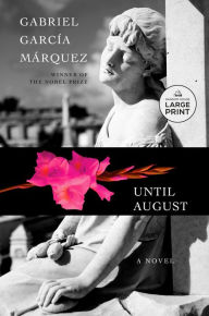 Title: Until August: A novel, Author: Gabriel García Márquez