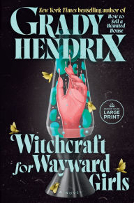 Title: Witchcraft for Wayward Girls, Author: Grady Hendrix