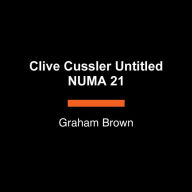 Title: Clive Cussler Untitled NUMA 21, Author: Graham Brown