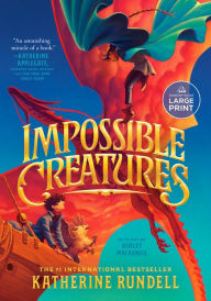 Title: Impossible Creatures, Author: Katherine Rundell
