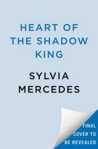 Title: Heart of the Shadow King, Author: Sylvia Mercedes