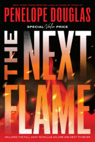 Title: The Next Flame: Includes the Fall Away Novellas Aflame and Next to Never, Author: Penelope Douglas