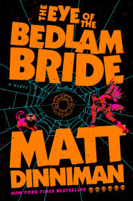 Title: The Eye of the Bedlam Bride (Dungeon Crawler Carl #6), Author: Matt Dinniman