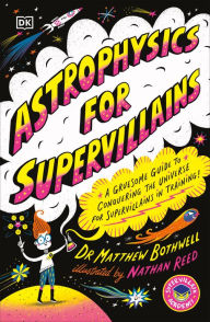 Title: Astrophysics for Supervillains, Author: Matt Bothwell