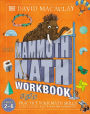 Mammoth Math Workbook: Practice Your MathsSkills with a Little Help from Some Mammoths
