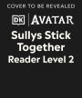 DK Super Readers Level 2 Avatar Sullys Stick Together