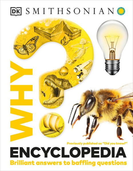 Why? Encyclopedia: Brilliant Answers to Baffling Questions