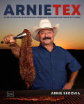 Alternative view 1 of ArnieTex: Over 100 Recipes for Mexican-American Cooking and Texas-Style BBQ
