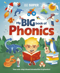 Title: DK Super Phonics My Big Book of Phonics, Author: DK