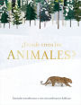 ¿Dónde viven los animales? (Through the Animal Kingdom): Animales asombrosos y sus extraordinarios hábitats