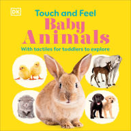 Best books download kindle Touch and Feel Baby Animals: With Tactiles for Toddlers to Explore 9780593959152