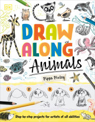 Title: Draw Along Animals: Step-by-step Projects for Artists of All Abilities, Author: Pippa Pixley