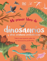 Mi primer libro de dinosaurios y otras criaturas prehistóricas (The Bedtime Book of Dinosaurs and Other Prehistoric Life)