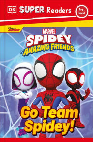 Title: DK Super Readers Pre-Level Marvel Spidey and His Amazing Friends Go Team Spidey!, Author: DK