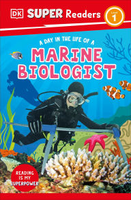 Title: DK Super Readers Level 1 A Day in the Life of a Marine Biologist, Author: DK