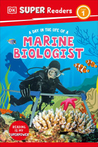 Title: DK Super Readers Level 1 A Day in the Life of a Marine Biologist, Author: DK