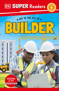 Title: DK Super Readers Level 1 A day in the Life of a Builder, Author: DK