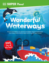 Title: DK Super Planet Wonderful Waterways, Author: DK