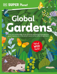 Title: DK Super Planet Global Gardens, Author: DK