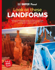 Title: DK Super Planet Look at these Landforms!, Author: DK