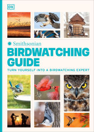 Title: Birdwatching Guide: Turn Yourself into a Birdwatching Expert, Author: DK