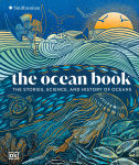 Alternative view 1 of The Ocean Book: The Stories, Science, and History of Oceans