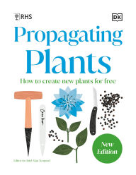 Title: Propagating Plants: How to Grow Plants for Free, Author: DK