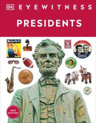 Title: Eyewitness Presidents, Author: DK