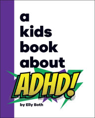 Title: A Kids Book About ADHD, Author: Elly Both