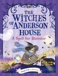 Title: The Witches of Anderson House: A Spell for Disaster, Author: Jennie Poh